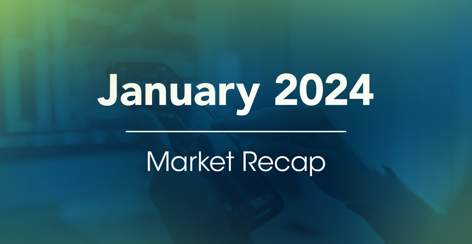 January 2024 market recap header image