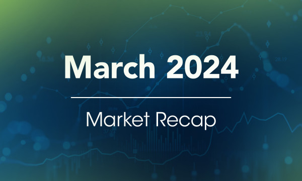 March 2024 market recap blog header image